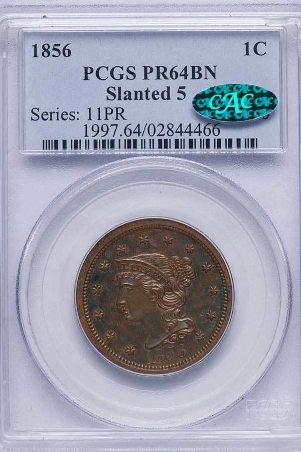 image for: 1C 1856 SLANTED 5 PCGS PR64 BN CAC
