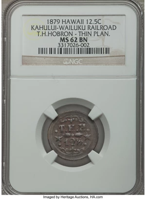 image for: 1879 12.5C T. Hobron, Kahului-Wailuku 12 1/2 Cent Railroad Token MS62 Brown NGC. Medcalf 2TE-8....