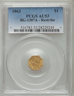 image for: 1863 $1 Liberty Octagonal Dollar Restrike, BG-1307A, R.1, AU53 PCGS. NGC Census: (0/0). PCGS Population (1/6)....