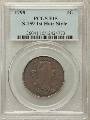 image for: 1798 1C First Hair Style, S-159, B-18, R.3 Fine 15 PCGS. PCGS Population (2/3). NGC Census: (0/0). ...