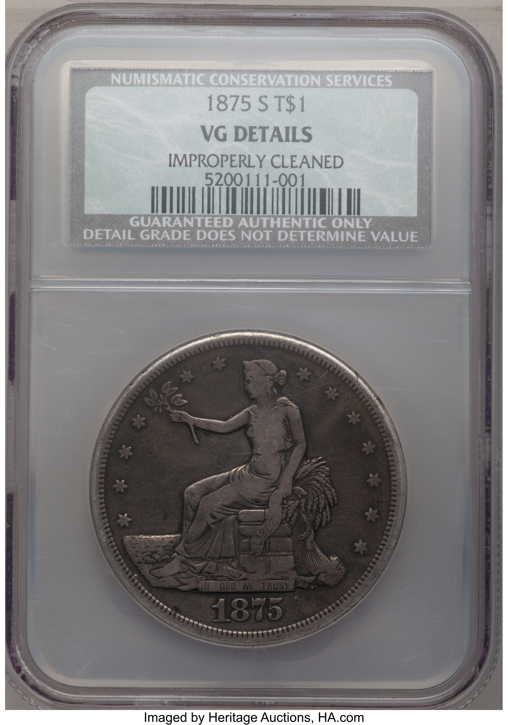 1875-S T$1 -- Improperly Cleaned -- NCS. VG Details. NGC Census: (1/861). PCGS Population (1/1128). Mintage: 4,487,000. Num...