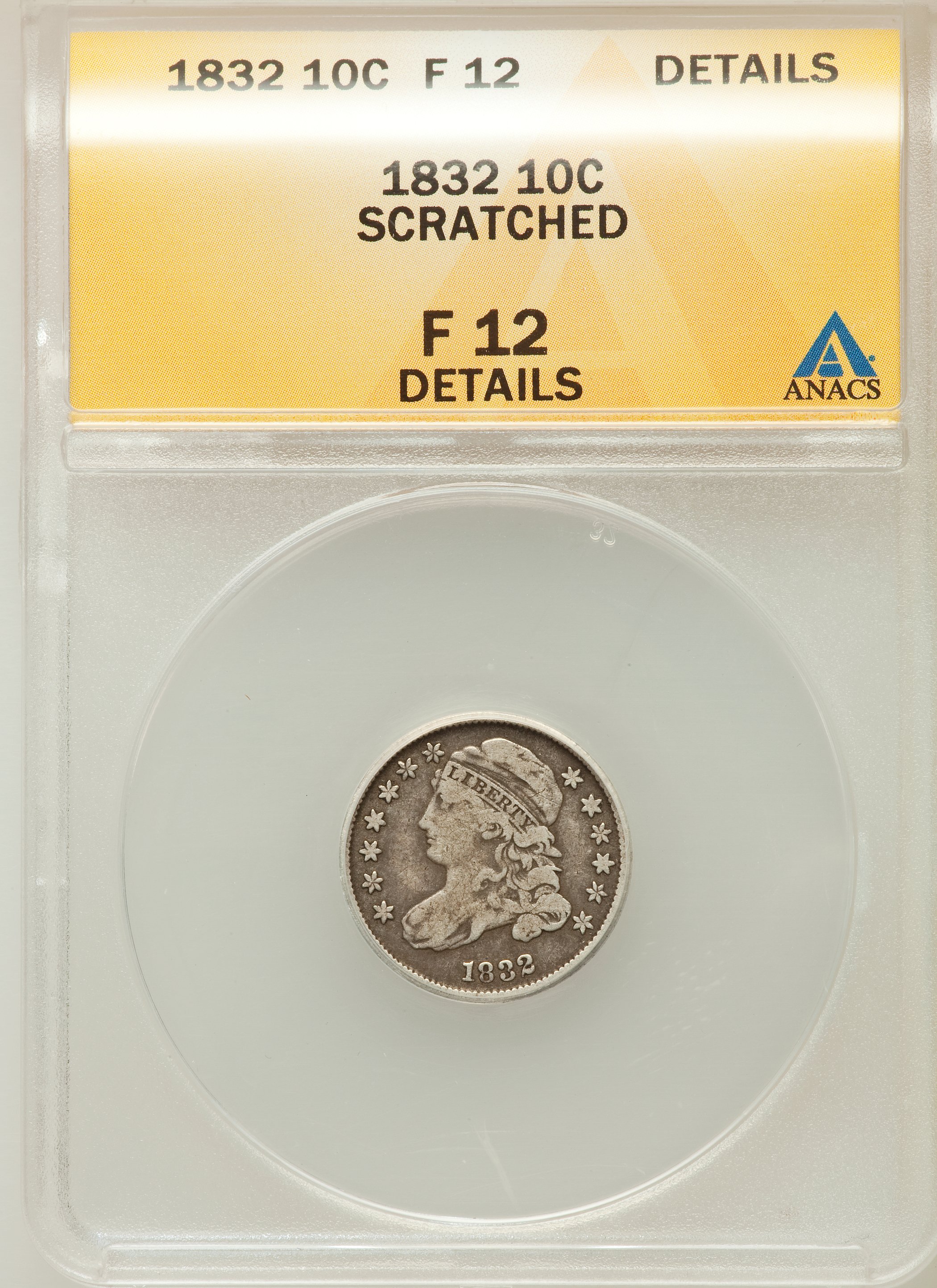 1832 10C -- Scratched -- ANACS. F12 Details. NGC Census: (6/266). PCGS Population (5/315). Mintage: 522,500. Numismedia Wsl...