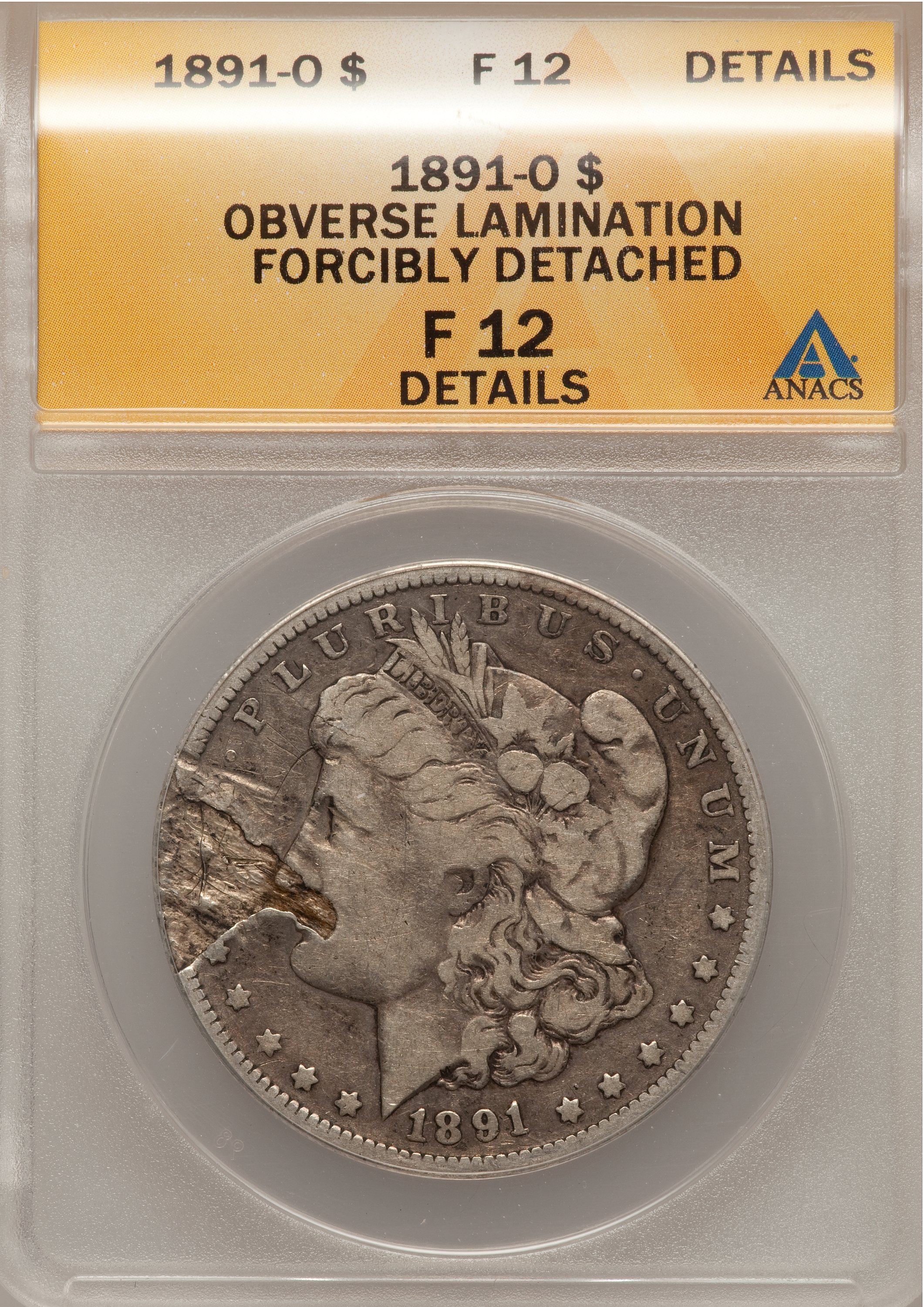 1891-O $1 Morgan Dollar--Obverse Lamination Forcibly Detached--ANACS. Fine 12 Details. NGC Census: (12/3674). PCGS Populati...