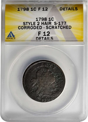 image for: 1798 Draped Bust Cent. S-177. Rarity-4+. Style II Hair. Fine-12 Details--Corroded, Scratched (ANACS).