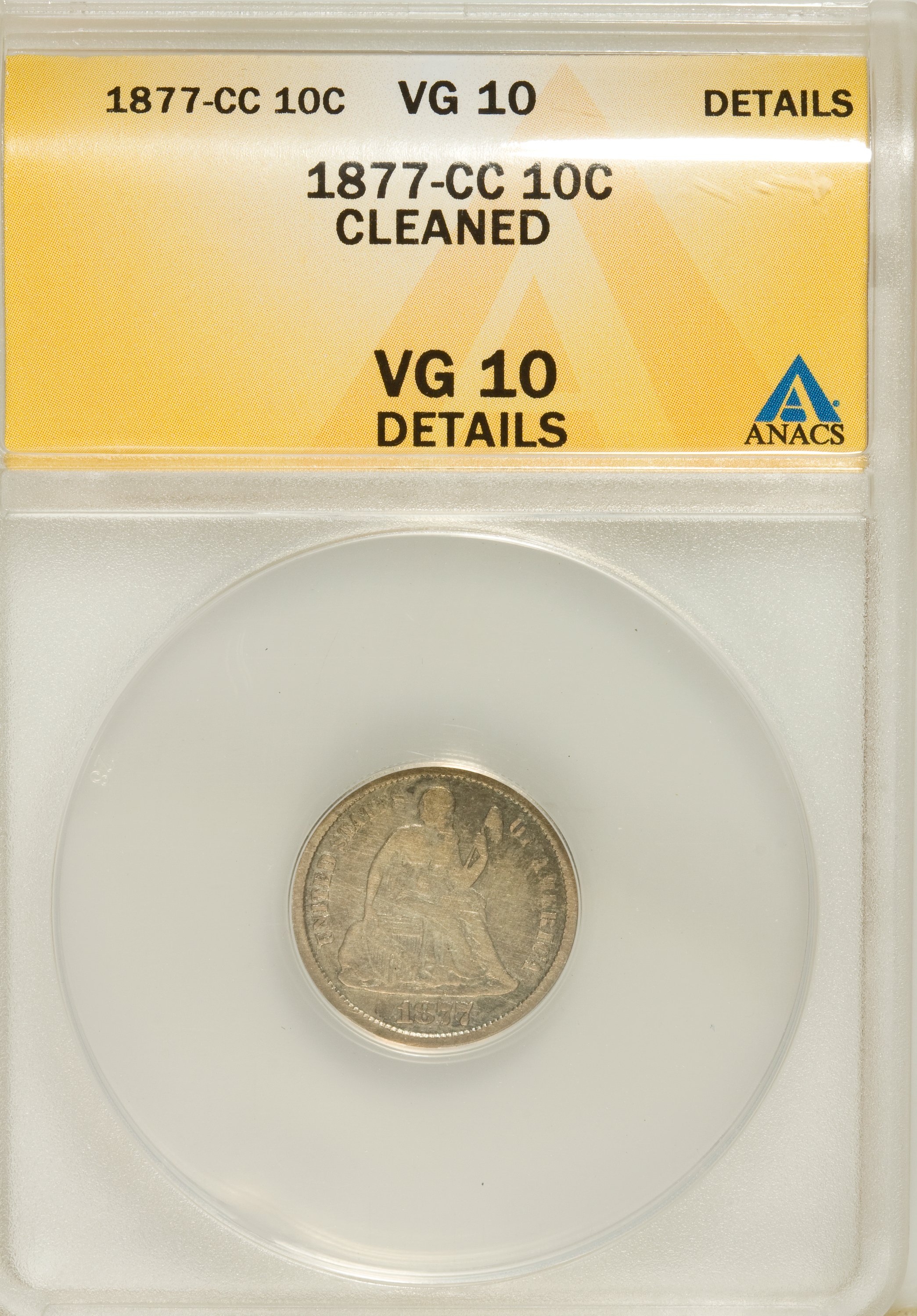 1877-CC 10C --Cleaned--VG10 ANACS. VG10 Details. NGC Census: (0/313). PCGS Population (0/311). Mintage: 7,700,000. Numismedi...
