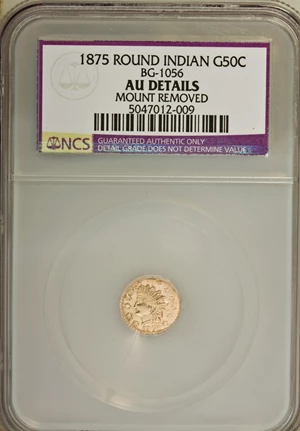 image for: 1875 50C Indian Round 50 Cents, BG-1056, High R.4,--Mount Removed--AU50 NCS. AU50 Details. NGC Census: (0/9). PCGS Populati...