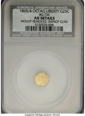 image for: 1865/4 25C Liberty Octagonal 25 Cents, BG-736, Low R.6,--Improperly Cleaned, Mount Removed--NCS. AU Details. NGC Census: (0...