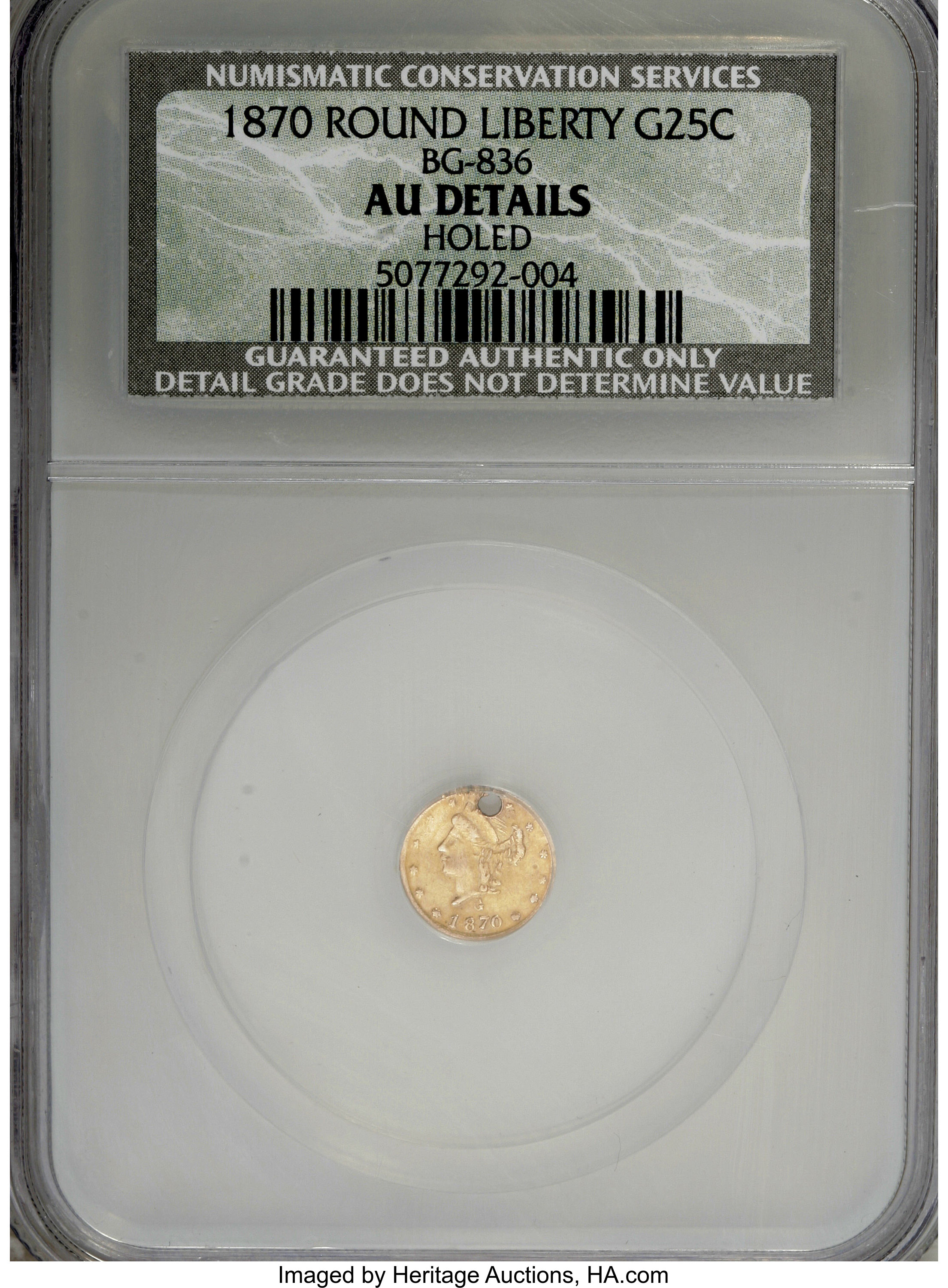 image for: 1870 25C Liberty Round 25 Cents, BG-836, High R.7,--Holed--NCS. AU Details. NGC Census: (0/1). PCGS Population (0/2).   (#1...