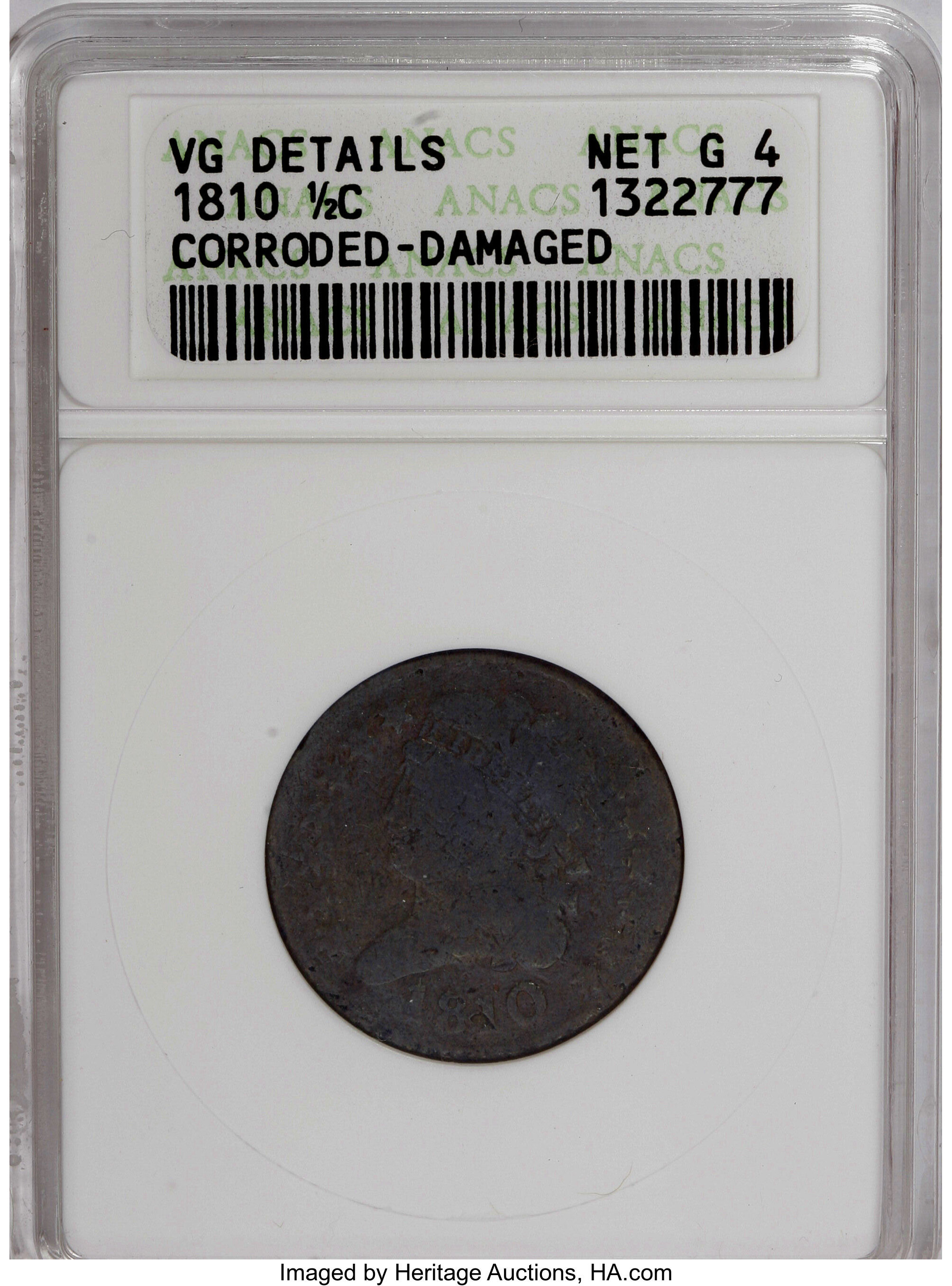 1810 1/2 C --Corroded, Damaged--ANACS. VG Details Net G4. NGC Census: (0/59). PCGS Population (1/66). Mintage: 215,000. Numi...