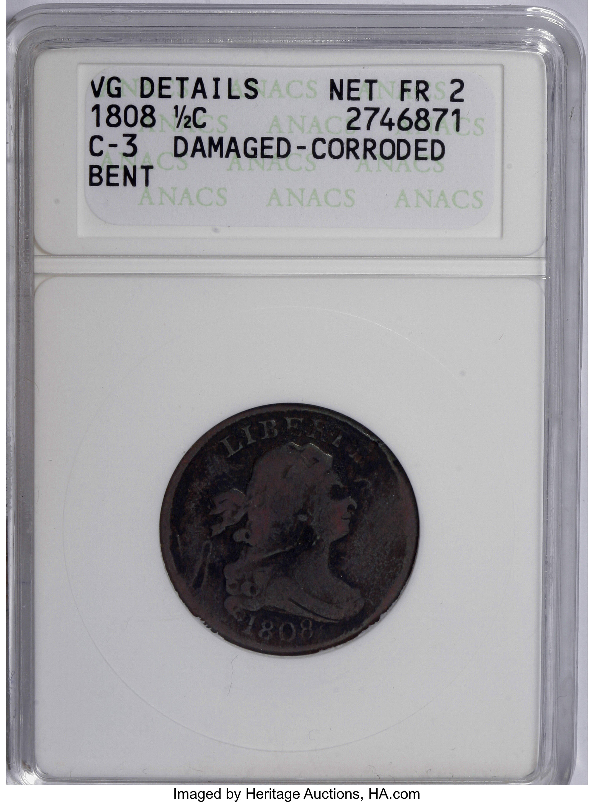 1808 1/2 C --Bent, Corroded, Damaged--ANACS. VG Details Net FR2. C-3. NGC Census: (0/57). PCGS Population (0/91). Mintage: ...