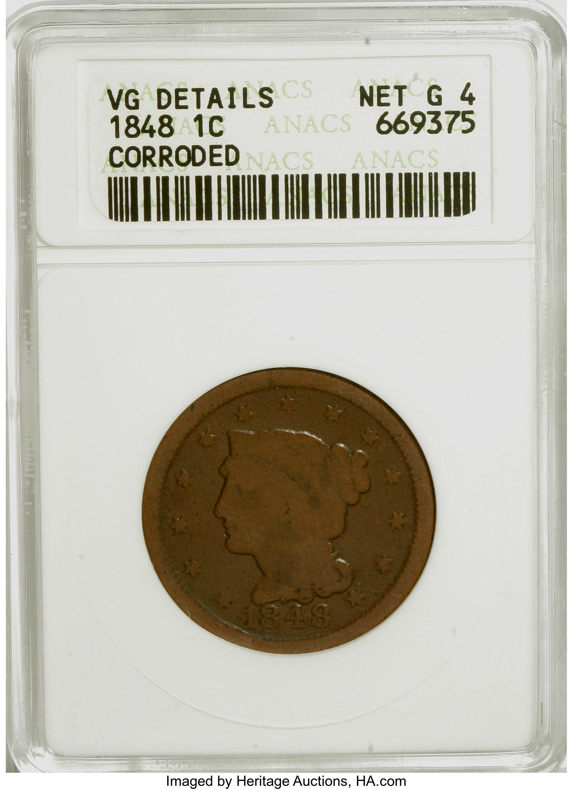 1848 1C --Corroded--ANACS. VG Details,Net Good 4. NGC Census: (0/465). PCGS Population (0/210). Mintage: 6,415,799. Numismed...