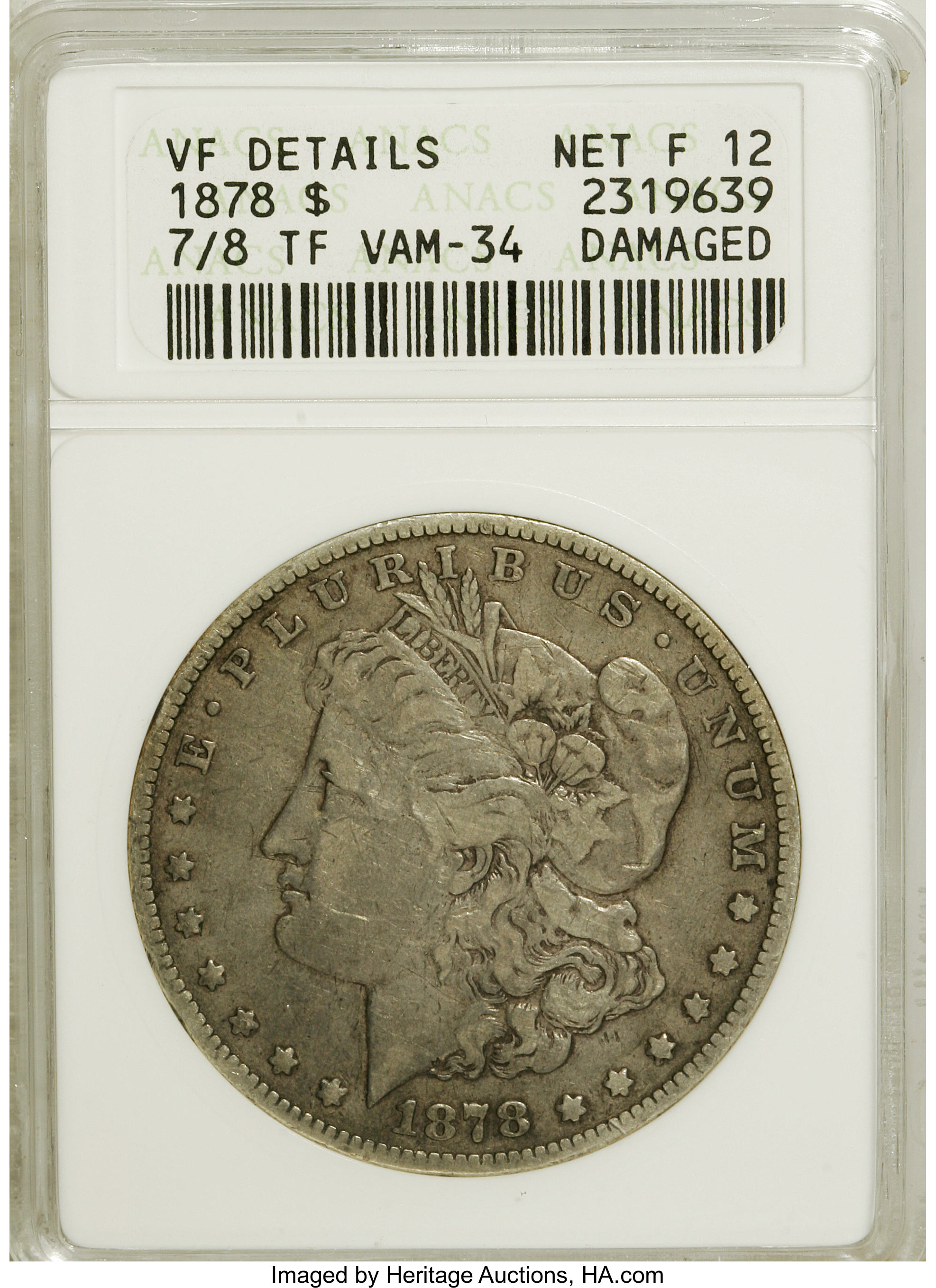 1878 7/8TF $1 Strong--Damaged--ANACS. VF Details Net Fine 12. VAM-34. NGC Census: (0/3103). PCGS Population (0/4691). Minta...