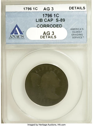 image for: 1796 1C Liberty Cap--Corroded--ANACS. AG3 Details. S-89. NGC Census: (0/0). PCGS Population (0/1). (#35774)...