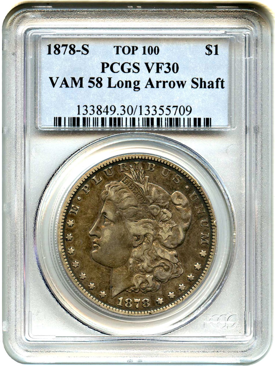 image for: Top 100 VAM: 1878-S $1 PCGS VF30 (VAM-58  Long Arrow Shaft)