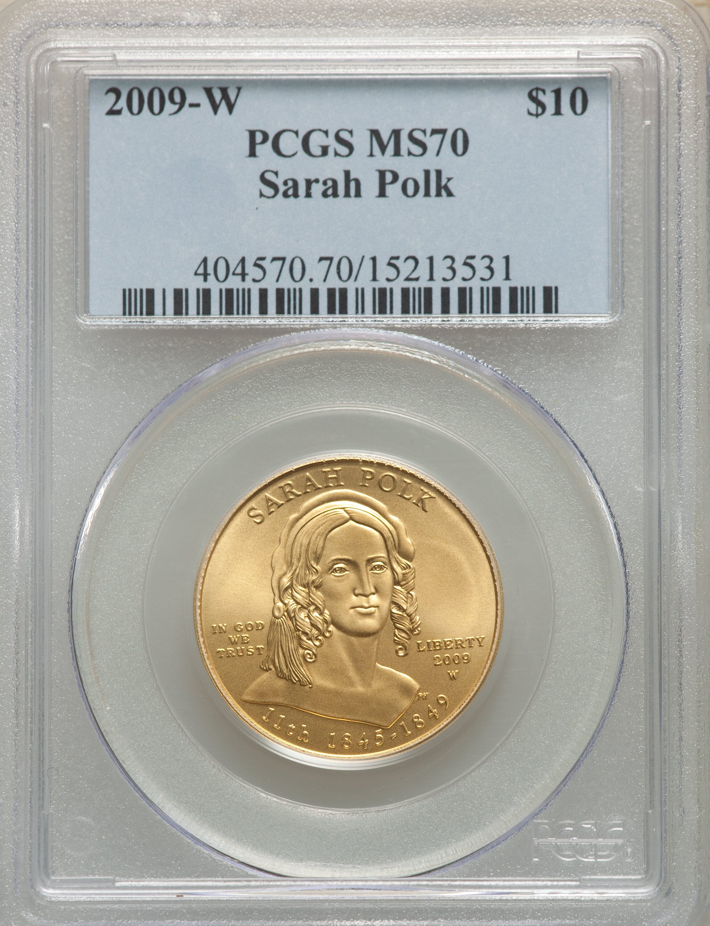 image for: 2009-W $10 Sarah Polk Half-Ounce Gold MS70 PCGS. PCGS Population: (118). NGC Census: (558). CDN: $1,023 Whsle. Bid for NGC/...