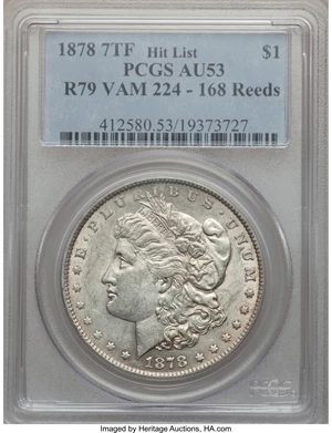 image for: 1878 7TF $1 Reverse of 1879, Vam-224, 168 Reeds AU53 PCGS. Hitlist. PCGS Population (0/0). NGC Census: (0/0).From The P...