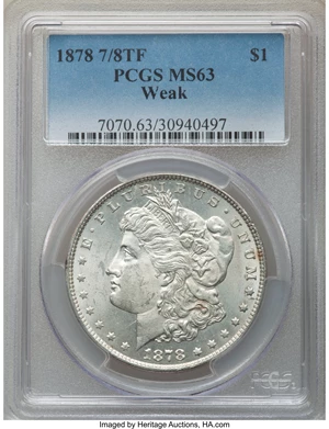 image for: 1878 7/8TF $1 Weak, VAM-41C, MS63 PCGS. PCGS Population: (1676/1242). NGC Census: (531/173). CDN: $220 Whsle. Bid for NGC/P...