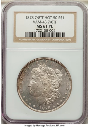 image for: 1878 7/8TF $1 7/0TF, VAM-43 MS61 Prooflike NGC. A Hot 50 Variety. NGC Census: (2/15). PCGS Population: (1/32). CDN: $13...