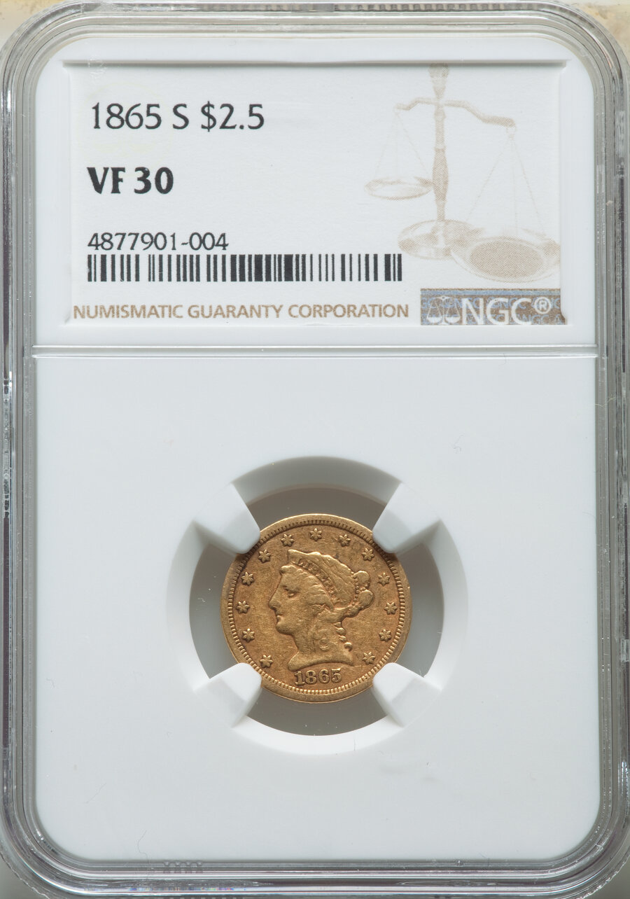 1865-S $2 1/2 VF30 NGC. NGC Census: (6/96). PCGS Population: (5/72). CDN: $850 Whsle. Bid for NGC/PCGS VF30. Mintage 23,376...