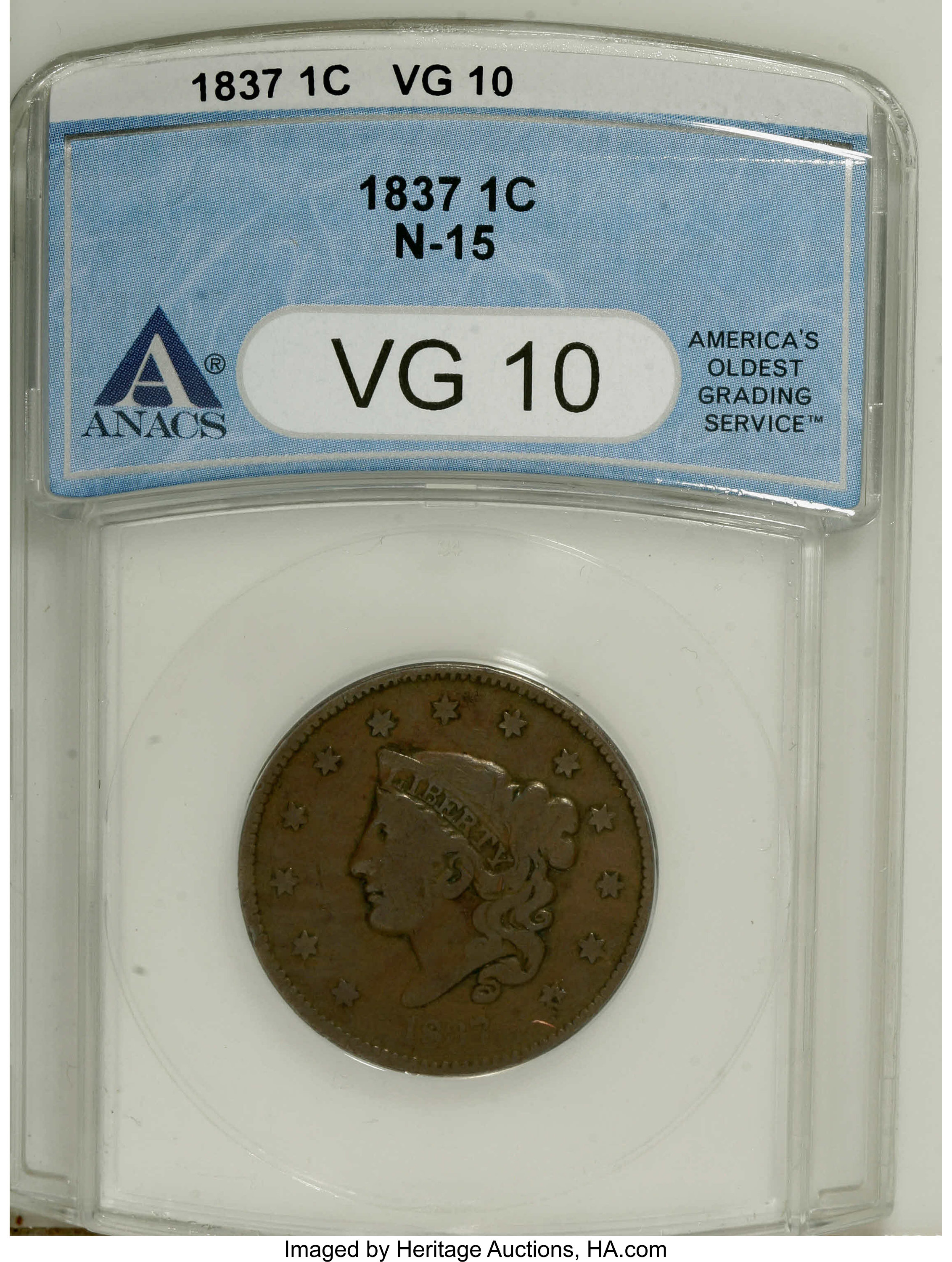 1837 1C Head of 1838 VG10 ANACS. N-15. NGC Census: (4/427). PCGS Population (2/233). Mintage: 5,558,300. Numismedia Wsl. Pr...