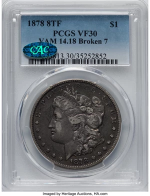 image for: 1878 8TF $1 Broken 7, VAM-14.18, VF30 PCGS. CAC. PCGS Population: (2/15). NGC Census: (0/1). VF30. ...
