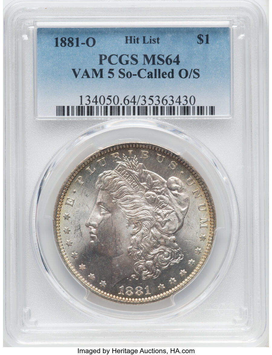 1881-O $1 So-Called O/S, VAM-5, MS64 PCGS. A Hit List Variety. PCGS Population: (13/4). NGC Census: (0/0). CDN: $350 Whsle....