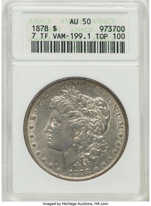 image for: 1878 7TF $1 Reverse of 1878, VAM-198(199.1), Doubled Date, Tripled Blossoms, Top 100, AU50 ANACS....