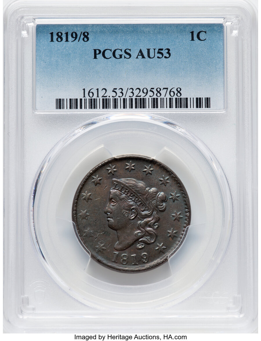1819/8 1C Large Date AU53 PCGS. PCGS Population: (6/73). NGC Census: (3/42). CDN: $540 Whsle. Bid for NGC/PCGS AU53. Mintag...
