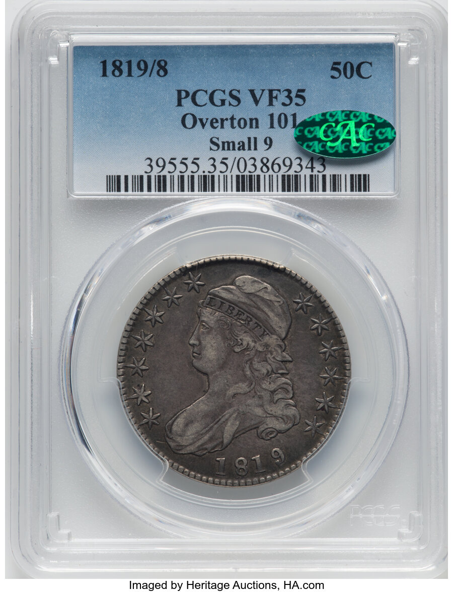 1819/8 50C Small 9, O-101, R.1, VF35 PCGS. CAC. PCGS Population: (4/35). NGC Census: (8/44). CDN: $300 Whsle. Bid for NGC/P...