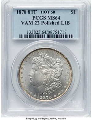 image for: 1878 8TF $1 Polished LIB, VAM-22, MS64 PCGS. A Hot 50 Variety. PCGS Population: (33/5). NGC Census: (0/0). CDN: $700 Whsle....