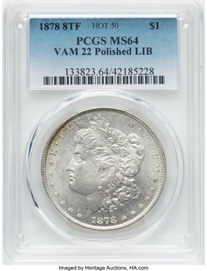 image for: 1878 8TF $1 Polished LIB, VAM-22, MS64 PCGS. A Hot 50 Variety. PCGS Population: (33/5). NGC Census: (0/0). CDN: $700 Whsle....