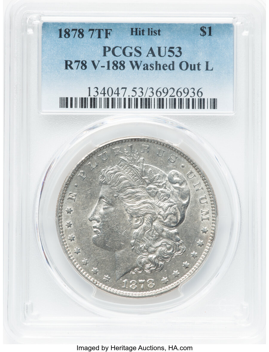 1878 $1 Seven Tailfeathers, Reverse of 1878, Washed Out L, VAM-188, AU53 PCGS. A Hit List 40 Variety. PCGS Population: (8/1...