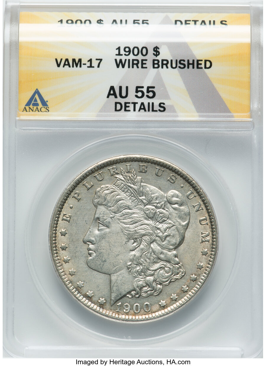 1900 $1 VAM-17 -- Wire Brushed -- ANACS Details. AU55. Mintage 8,830,912....
