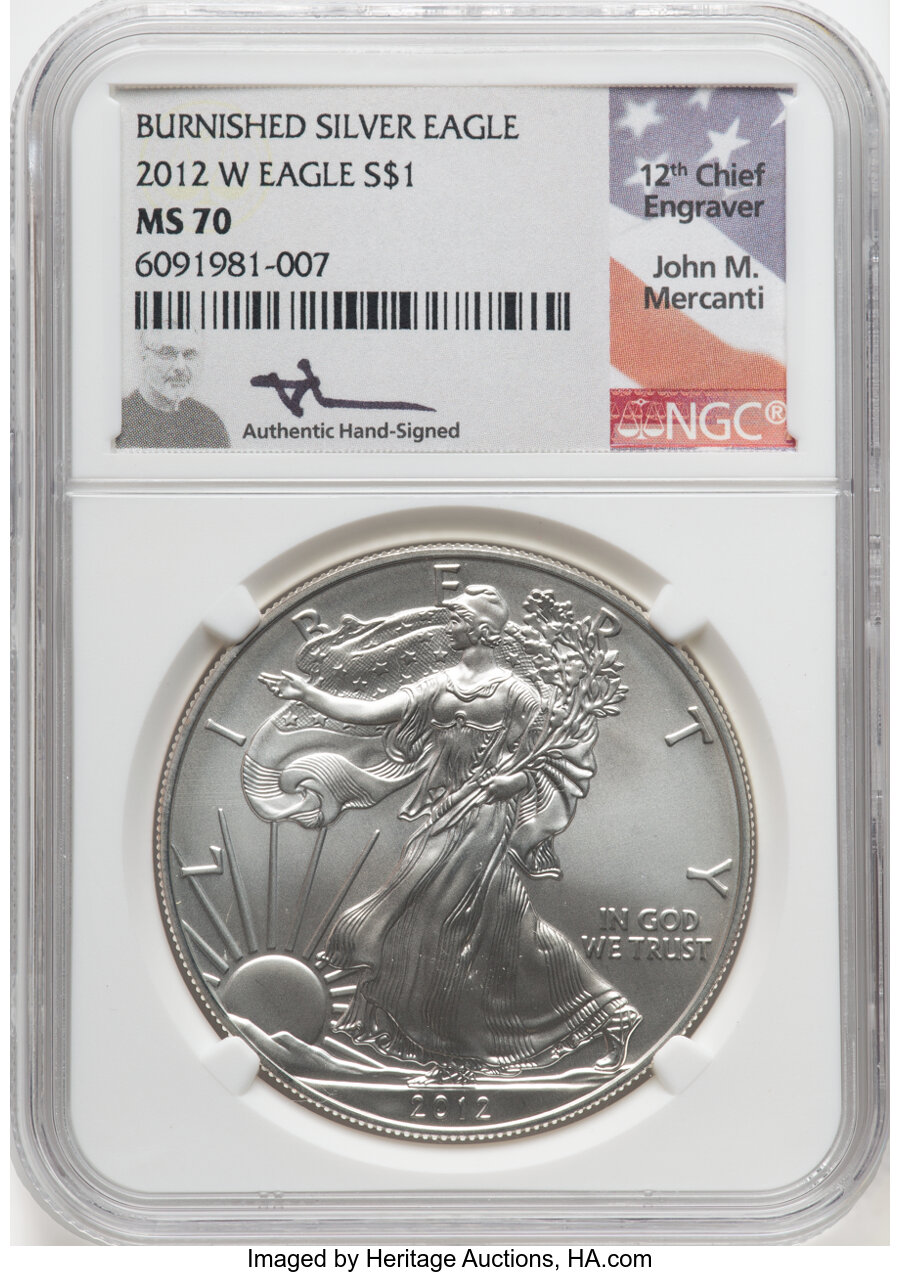 2012-W $1 Silver Eagle, Burnished MS70 NGC. Authentic Hand-Signed, John M. Mercanti. NGC Census: (6831). PCGS Population: (...