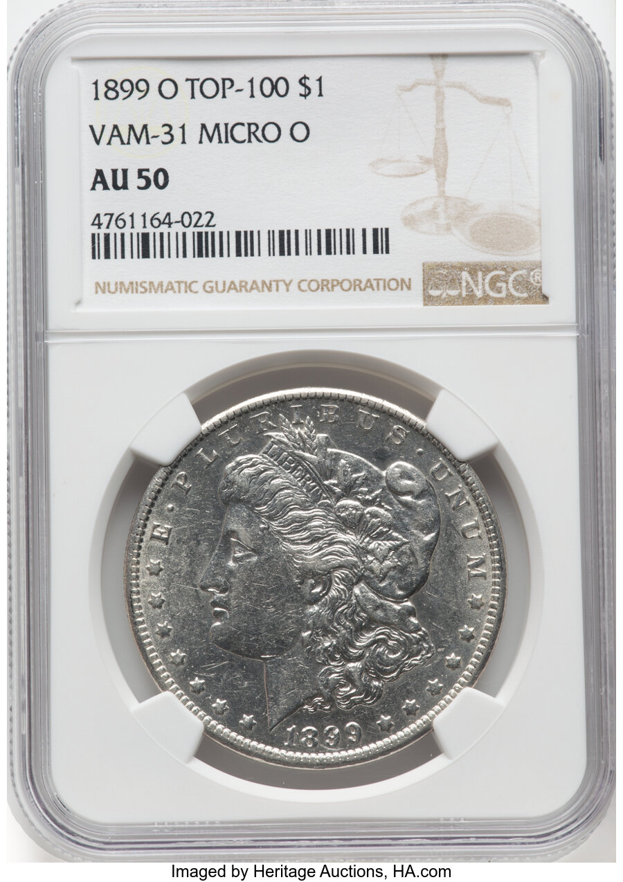 1899-O $1 Micro O, VAM-31, Top 100, AU50 NGC. NGC Census: (10/43). PCGS Population: (16/53). CDN: $160 Whsle. Bid for NGC/P...