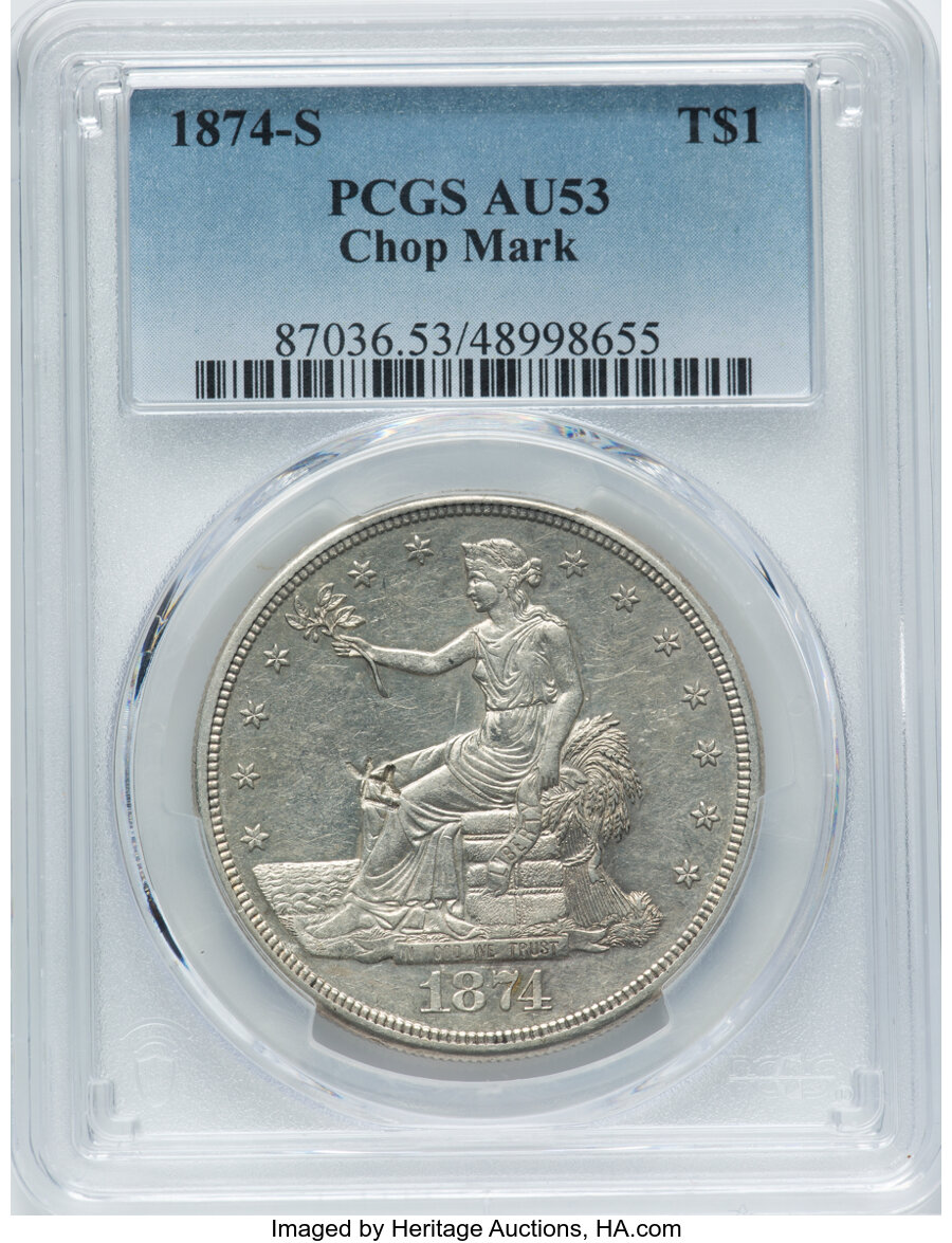 1874-S T$1 Chop Mark AU53 PCGS. PCGS Population: (20/132). NGC Census: (0/0). CDN: $451 Whsle. Bid for NGC/PCGS AU53. ...
