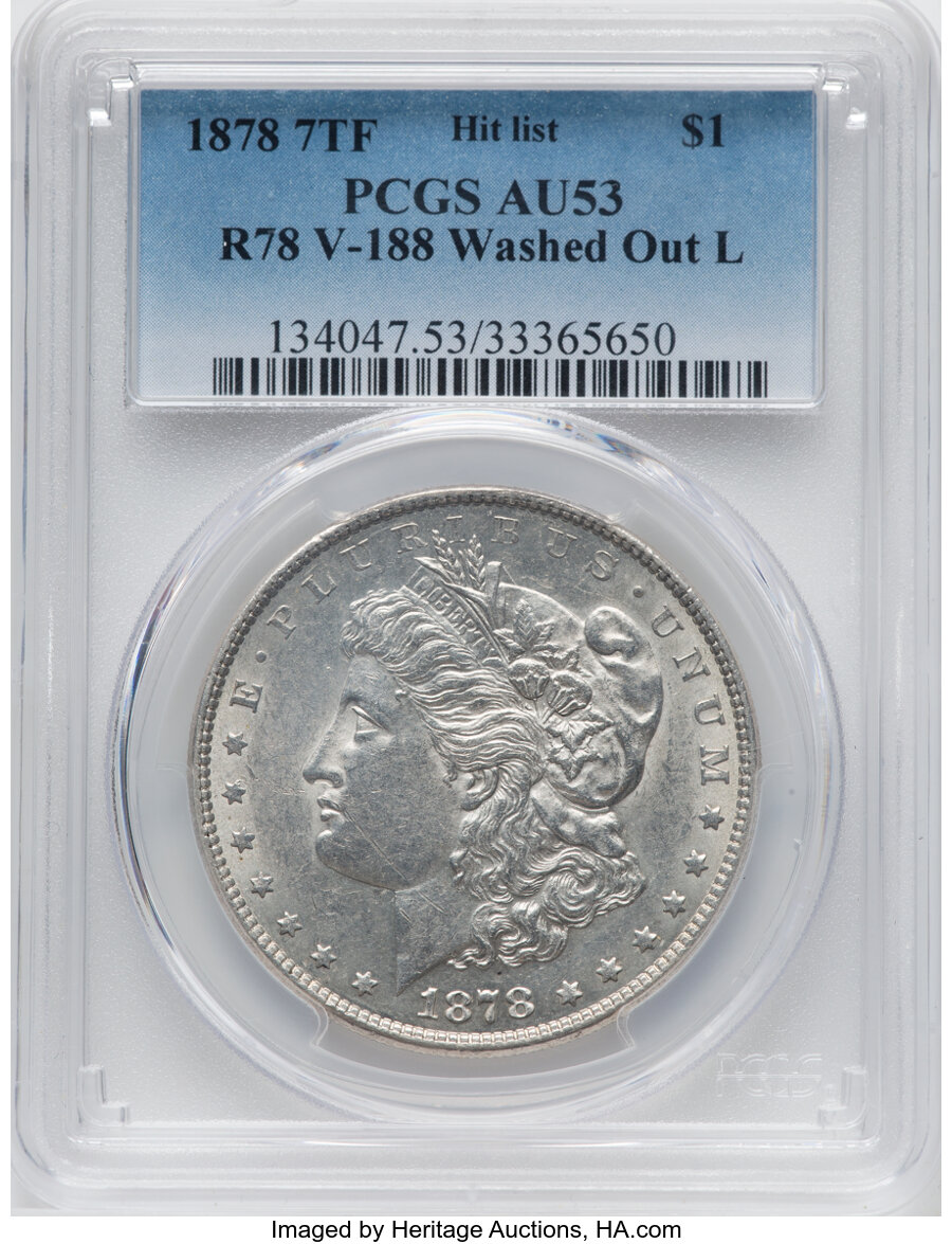 1878 $1 Seven Tailfeathers, Reverse of 1878, Washed Out L, VAM-188, AU53 PCGS. A Hit List 40 Variety. PCGS Population: ...