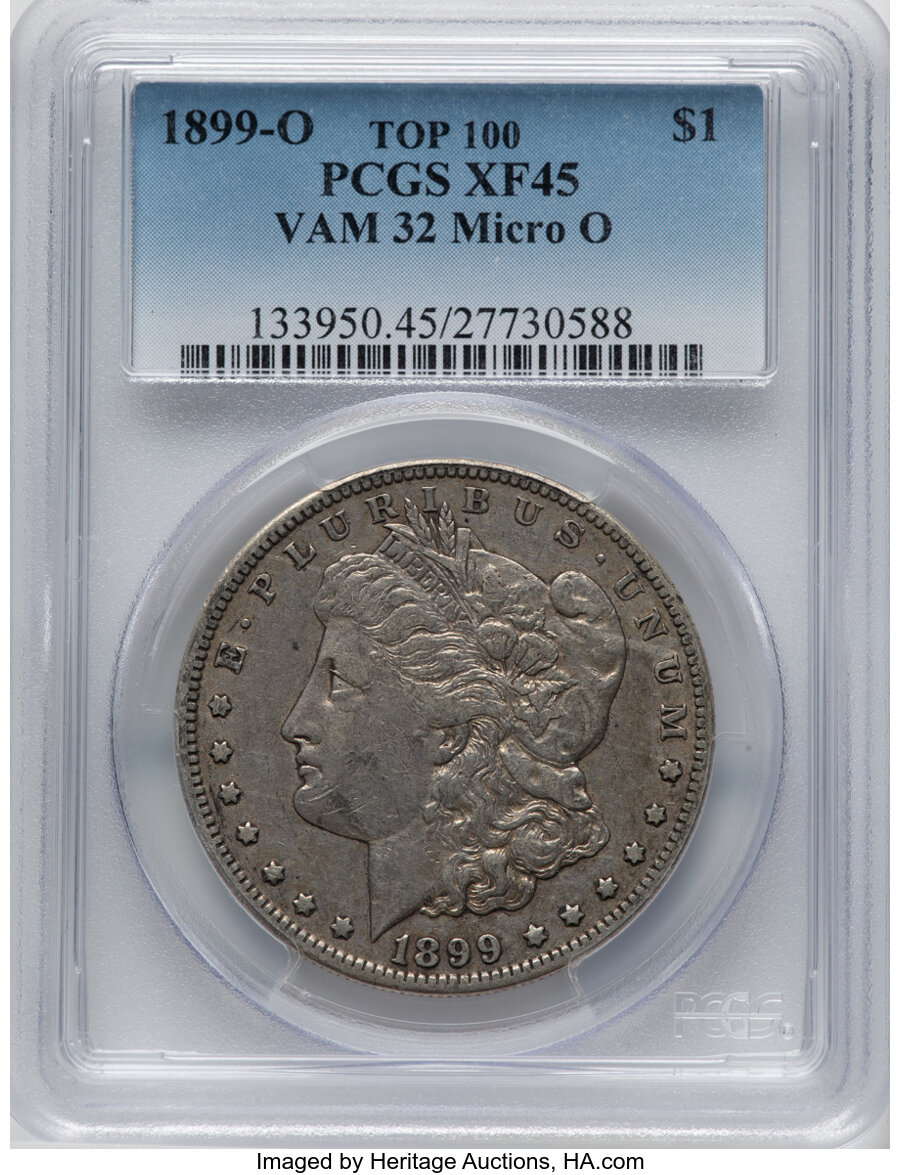 1899-O $1 Micro O, VAM-32, Top 100 XF45 PCGS. PCGS Population: (17/24). NGC Census: (7/10). CDN: $175 Whsle. Bid for NGC/PC...