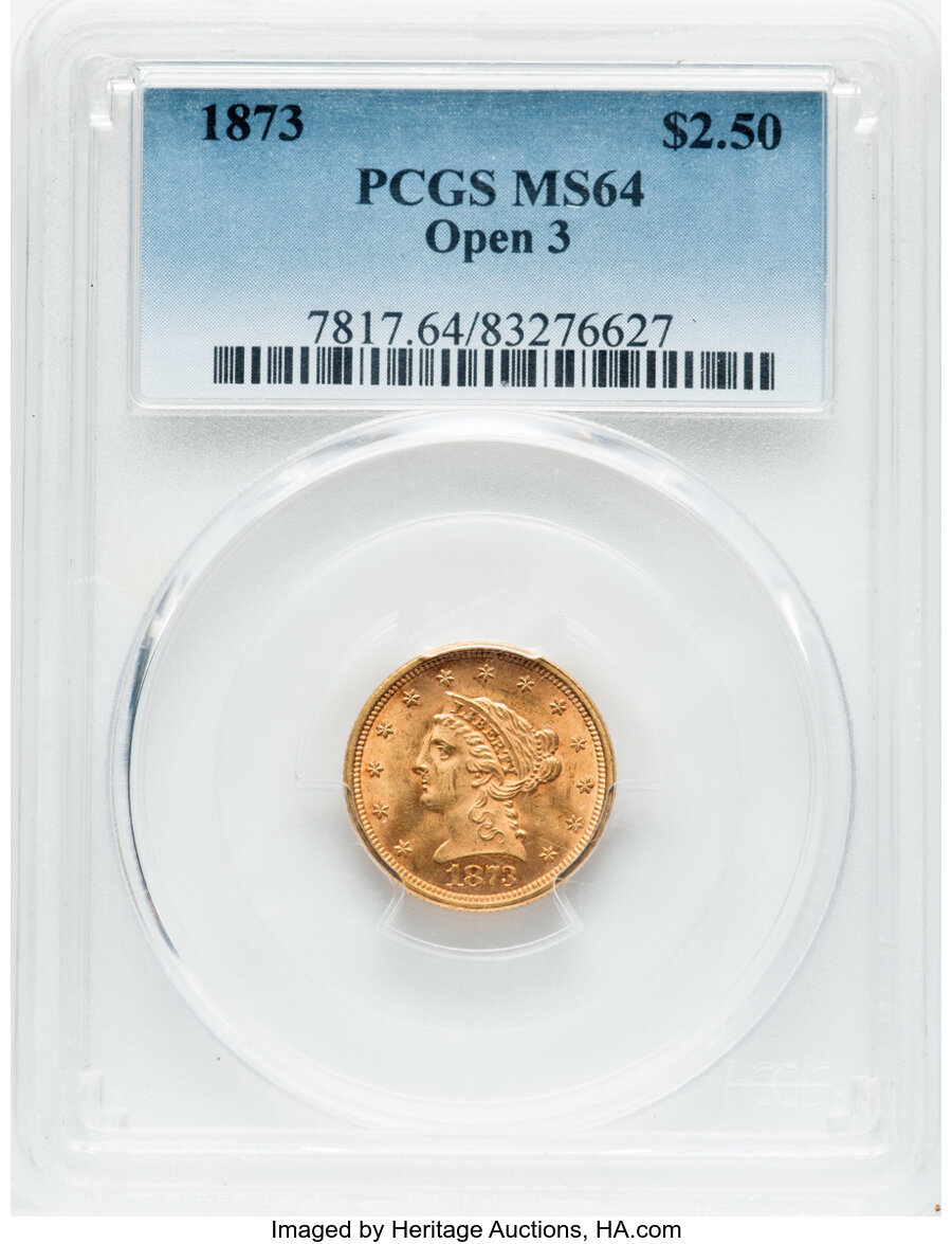 1873 $2 1/2 Open 3 MS64 PCGS. PCGS Population: (72/17). NGC Census: (69/18). CDN: $900 Whsle. Bid for NGC/PCGS MS64. Mintag...