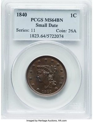 image for: 1840 1C N-3, R.1, MS64 Brown PCGS. Housed in a former generation holder. Mintage 6,370,200....