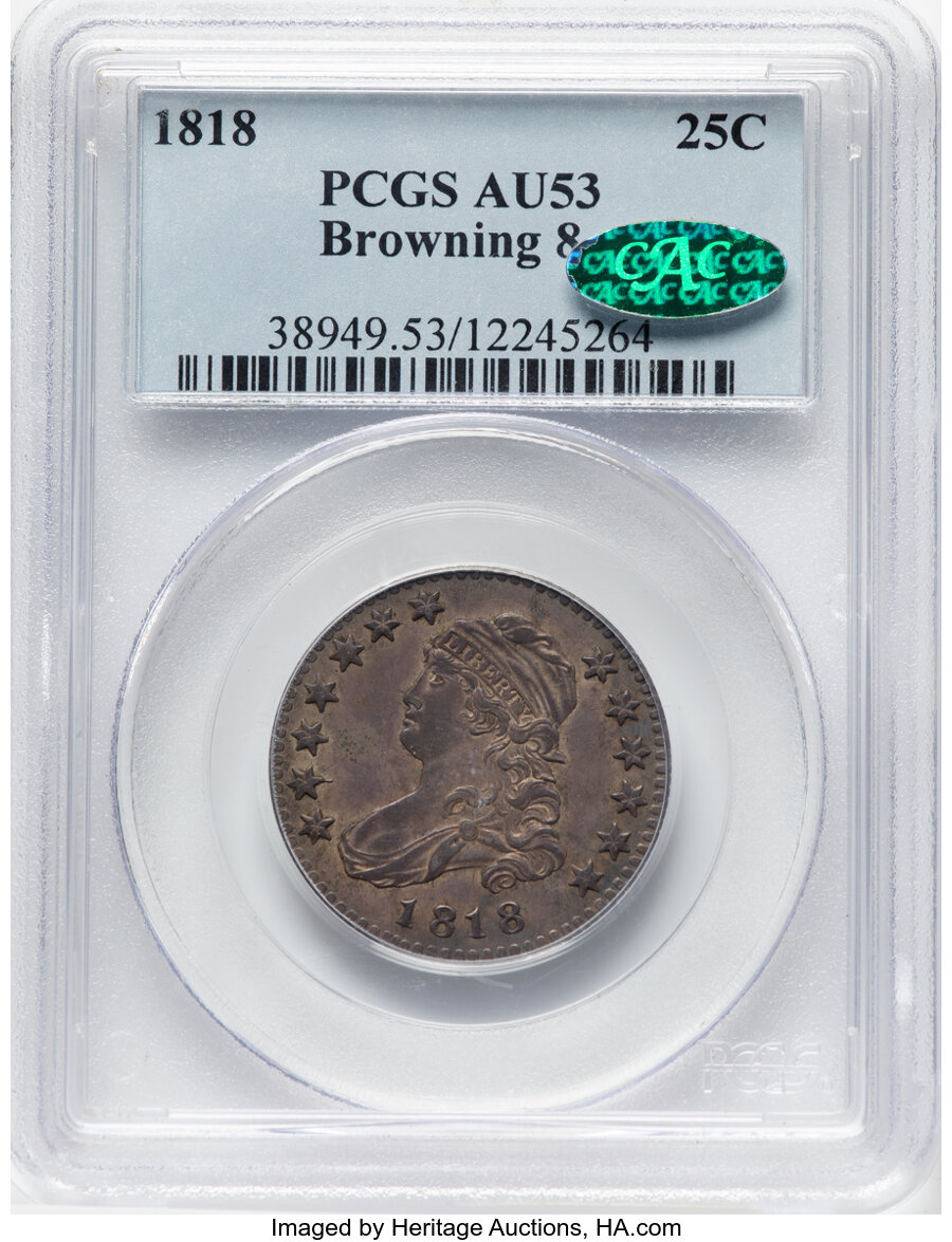 1818 25C B-8, R.3, AU53 PCGS. CAC. CAC Population: (0/1). Mintage 361,174. ...