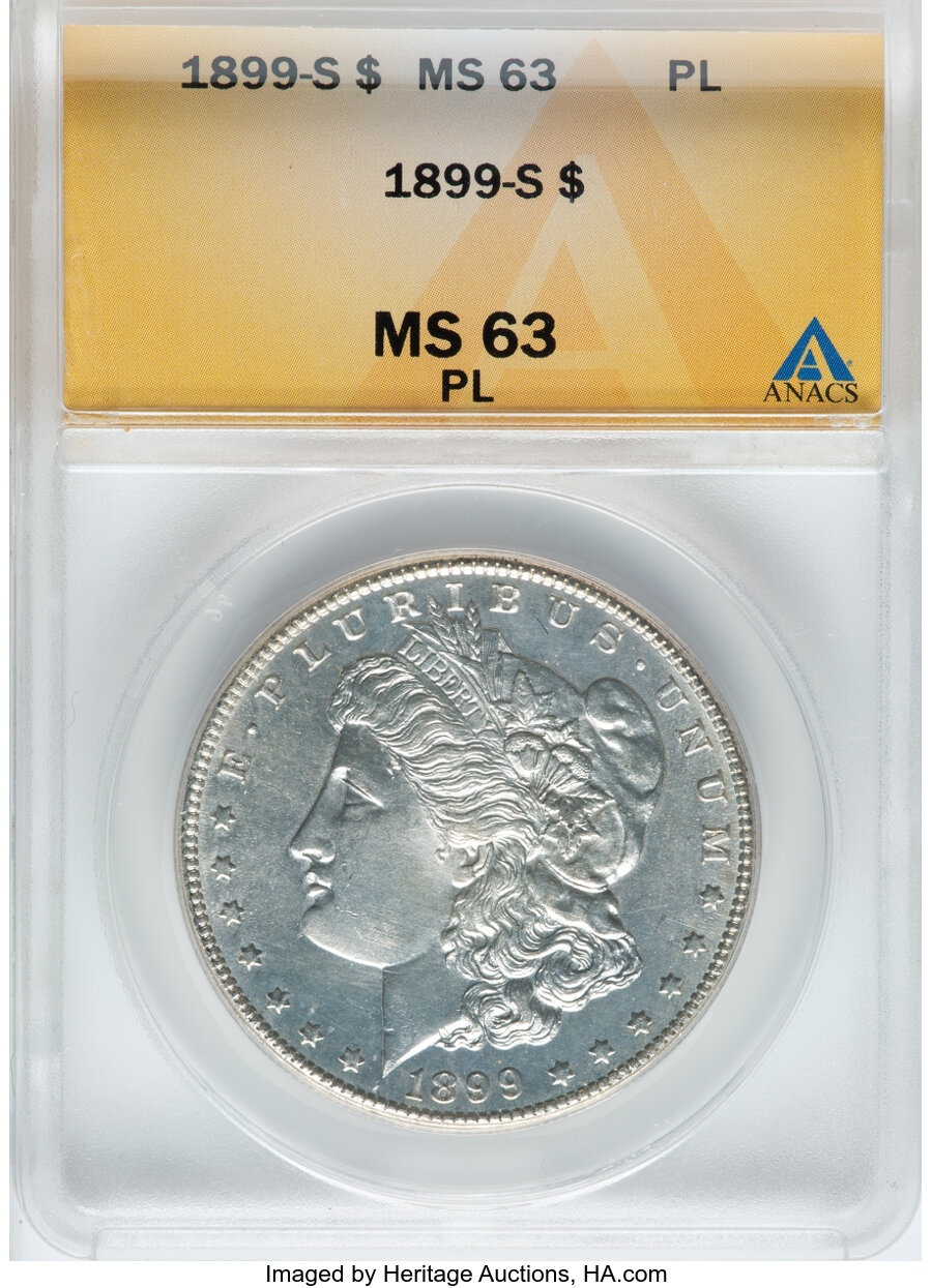 1899-S $1 MS63 Prooflike ANACS. Mintage 2,562,000. ...