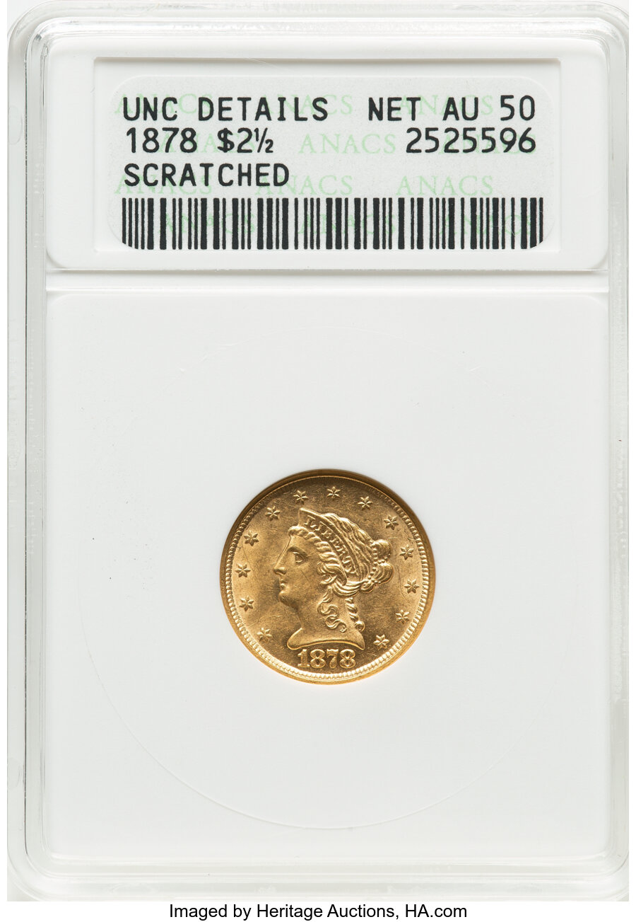 1878 $2 1/2 -- Scratched -- ANACS, Unc Details, Net AU50. Mintage 286,260....