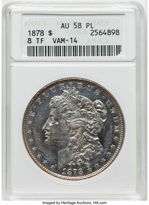 image for: 1878 8TF $1 Chip in Ear, VAM-14, AU58 Prooflike ANACS. Mintage 699,300.From The Flat Wallet Ranch Collection....
