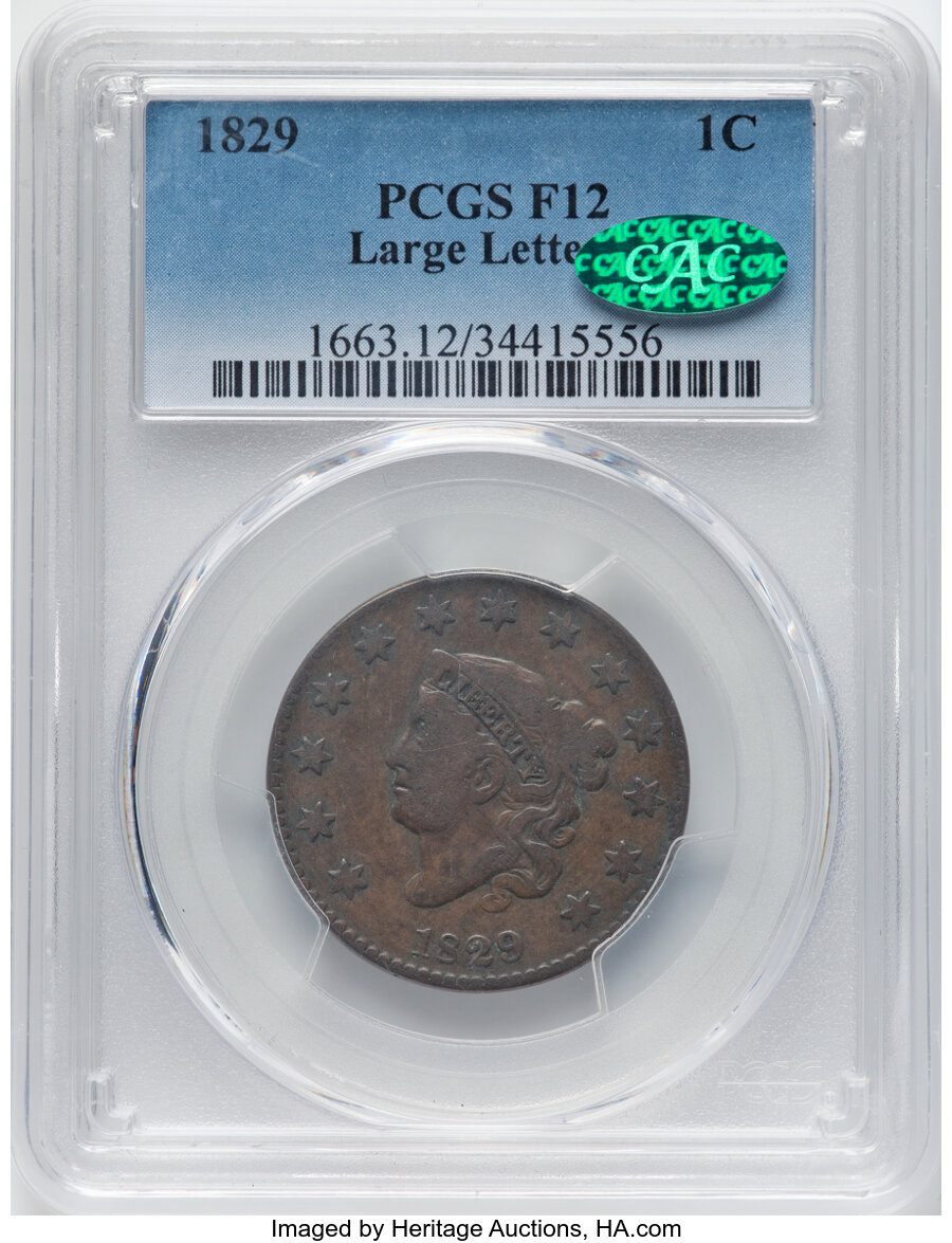 image for: 1829 1C Large Letters, N-7, R.3, Fine 12 PCGS. CAC. CAC Population: (1/22). Mintage 1,414,500....