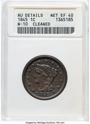 image for: 1845 1C N-10, R.3 -- Cleaned -- ANACS AU Details, Net XF40. Housed in a small-sized holder. Mintage 3,894,804....