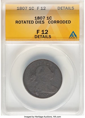image for: 1807 1C Large Fraction, S-276, B-6, R.1 -- Corroded, Rotated Dies -- ANACS Details. Fine 12. Mintage 829,221....