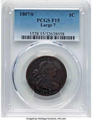 image for: 1807/6 1C Large 7, Pointed 1, S-273, B-3, R.1, Fine 15 PCGS. PCGS Population: (13/104). Mintage 829,221....