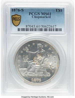 image for: 1876-S T$1 Chopmarked MS61 PCGS. PCGS Population: (20/55 and 0/0+)....