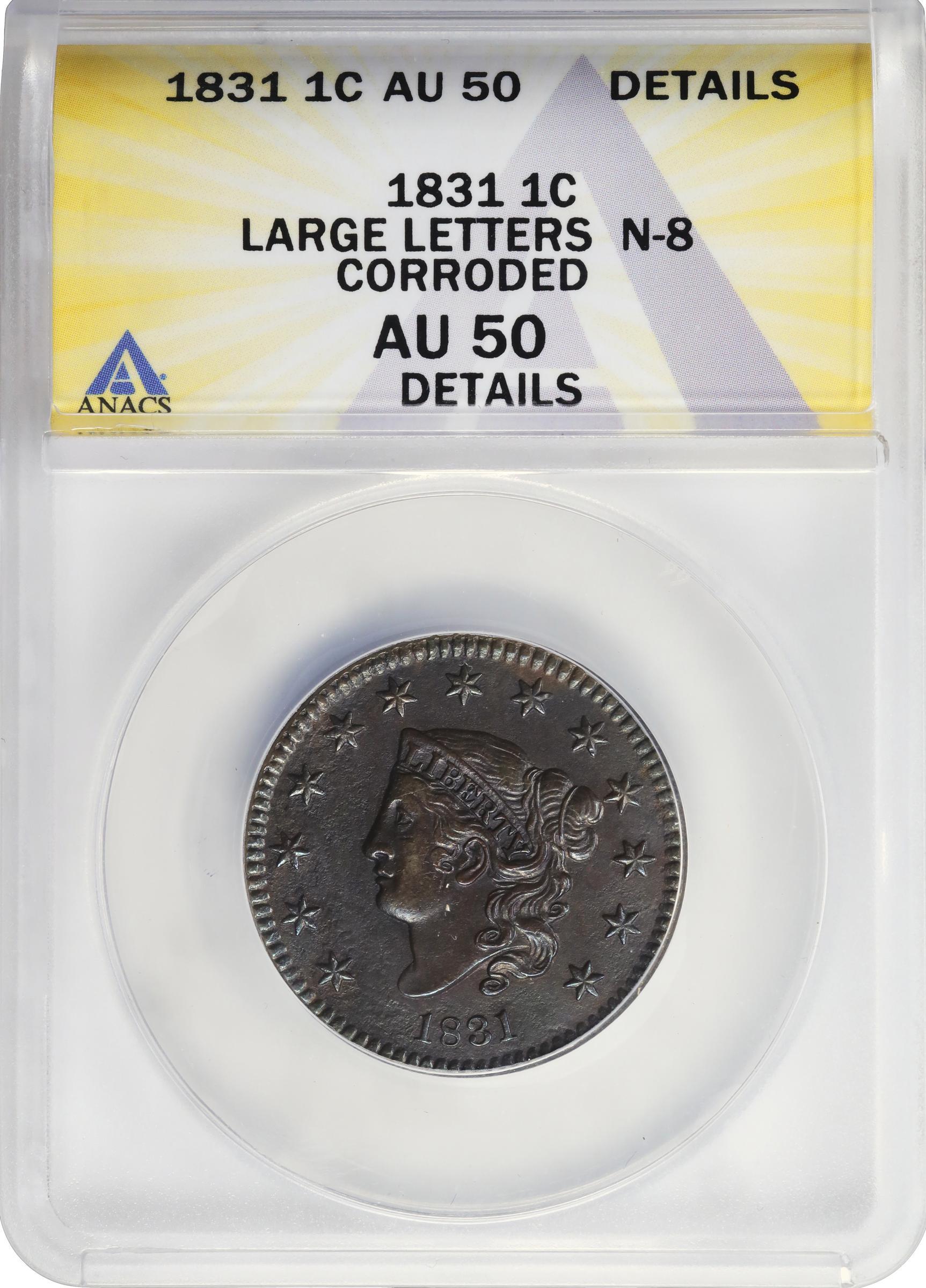 image for: 1831 Matron Head Cent. N-8. Rarity-3. Large Letters. AU-50 Details--Corroded (ANACS).